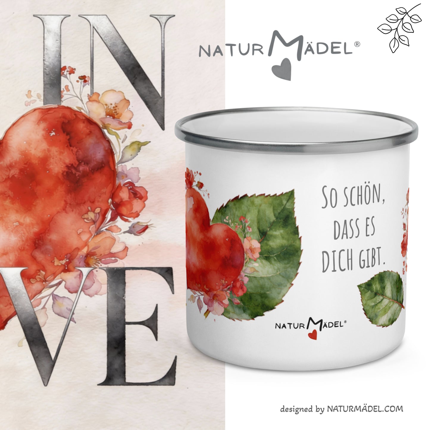 NATURMAEDEL® HERZENSGESCHENKE. EXCLUSIVE DESIGNER EMAILLE-TASSE „BE IN LOVE“. EDLES NATURMAEDEL® CREATIV  DESIGN - SCHRIFTZUG SO SCHOEN, DASS ES DICH GIBT - DESIGNED VERENA U. JANINA  BY VERJA.ME® - 1.0 - www.naturmaedel.shop -  